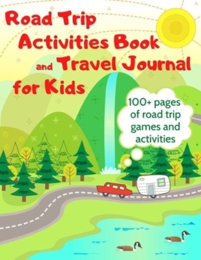 Cover for Teacher Veronica · Road Trip Activities Book and Travel Journal for Kids. 100+ Pages of Road Trip Games and Activities (Paperback Bog) (2021)