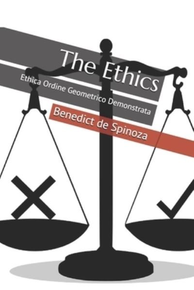 Cover for Benedict De Spinoza · The Ethics: Ethica Ordine Geometrico Demonstrata (Pocketbok) (2021)