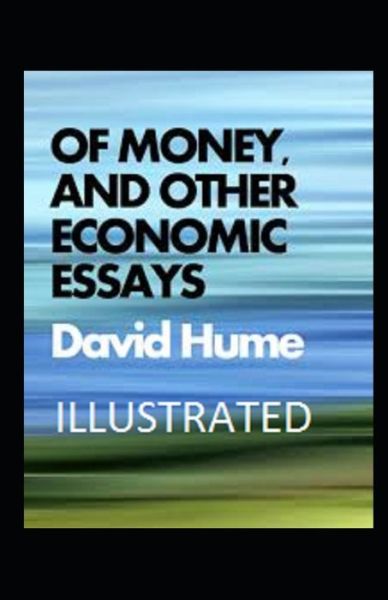 Cover for David Hume · Of Money, and Other Economic Essays Illustrated (Paperback Book) (2021)