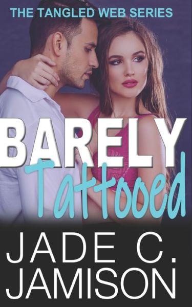 Cover for Jade C Jamison · Barely Tattooed - Tangled Web Rockstar Romance (Paperback Book) (2021)