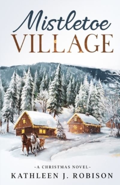 Cover for Kathleen J Robison · Mistletoe Village (Paperback Book) (2021)