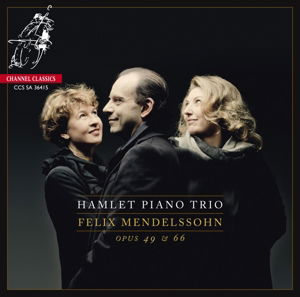 Mendelssohn: Piano Trios Opus 49 & 66 - Paolo Giacometti / Candida Thompson / Xenia Jankovic - Musik - CHANNEL CLASSICS - 0723385364153 - 16. Oktober 2015