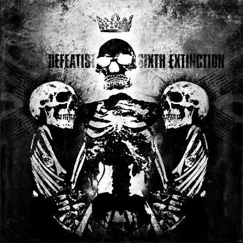 Cover for Defeatist · Sixth Extinction (CD) (2010)