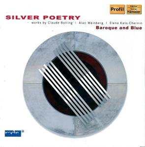 Silver Poetry: Baroque & Blue - Bolling / Meininger / Gepp / Goldberg - Muziek - PROFIL - 0881488802153 - 26 augustus 2008