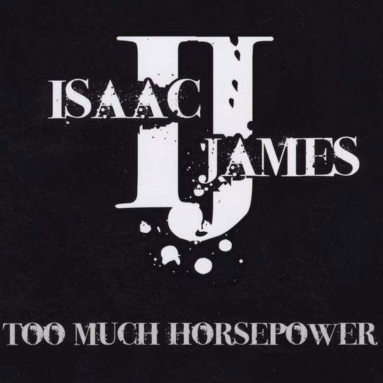 Cover for Isaac James · Too Much Horsepower (CD) (2009)