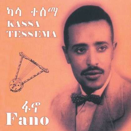 Cover for Kassa Tessema · Fano (Ethiopian Contemporary Oldies Music (CD) (2012)