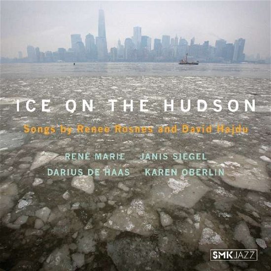 Cover for Renee Rosnes &amp; David Hajdu · Ice Of The Hudson: Songs By Renee Rosnes &amp; David Hajdu (CD) (2018)