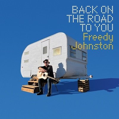 Cover for Freedy Johnston · Back On The Road To You (CD) [Japan Import edition] (2022)