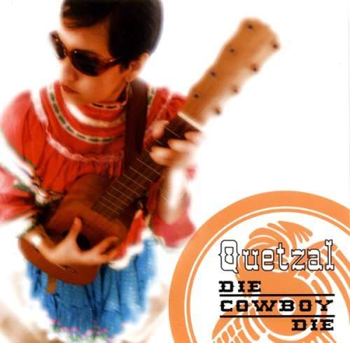 Die Cowboy Die - Quetzal - Música - 5MUSIC CAM - 4560114402153 - 3 de noviembre de 2006