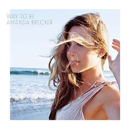 Cover for Amanda Brecker · Way to Be (CD) (2014)