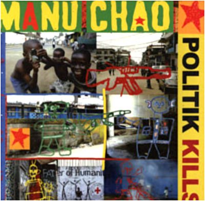 Politik Kills - Manu Chao - Musikk - BECA - 5060107723153 - 5. mai 2008
