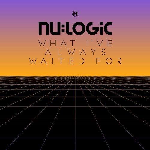 Cover for Nu:logic · What I've Always Waited for (CD) (2013)
