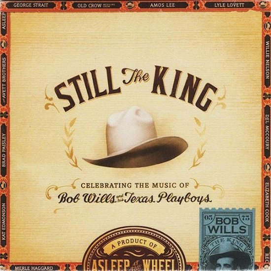 Still the King: Celebrating the Music of Bob Wills and His Texas Playboys - Asleep at the Wheel - Musik - BISMEAUX - 6982681314153 - 