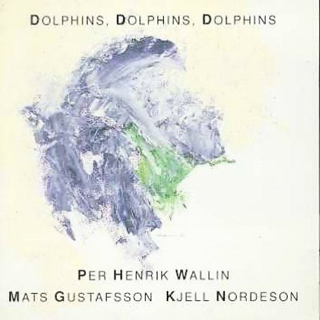Cover for Wallin Per Henrik · Dolphins Dolphins Dolphins (CD) (1992)