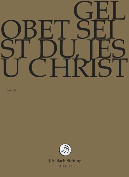 Gelobt seist du, Jesus Christ - J.S. Bach-Stiftung / Lutz,Rudolf - Film - J.S. Bach-Stiftung - 7640151162153 - 30. juni 2017