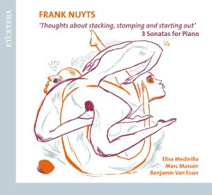Thoughts About Stacking Stomping A - Frank Nuyts - Música - ETCETERA - 8711801102153 - 10 de outubro de 2014