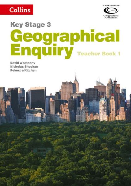 Geographical Enquiry Teacher's Book 1 - Collins Key Stage 3 Geography - David Weatherly - Books - HarperCollins Publishers - 9780007411153 - January 15, 2015