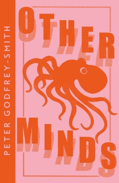 Other Minds: The Octopus and the Evolution of Intelligent Life - Collins Modern Classics - Peter Godfrey-Smith - Kirjat - HarperCollins Publishers - 9780008485153 - torstai 13. toukokuuta 2021
