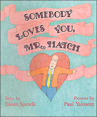 Cover for Eileen Spinelli · Somebody Loves You, Mr. Hatch (Inbunden Bok) (1991)