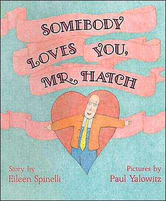 Cover for Eileen Spinelli · Somebody Loves You, Mr. Hatch (Gebundenes Buch) (1991)