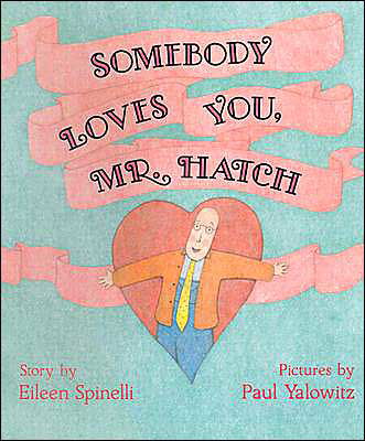 Cover for Eileen Spinelli · Somebody Loves You, Mr. Hatch (Hardcover Book) (1991)