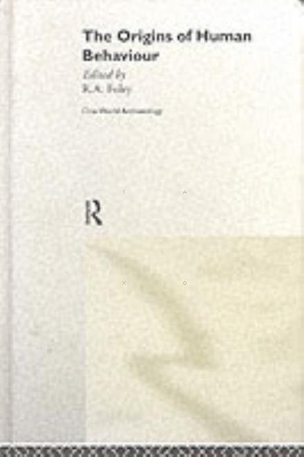 Cover for Robert Foley · The Origins of Human Behaviour - One World Archaeology (Inbunden Bok) (1990)
