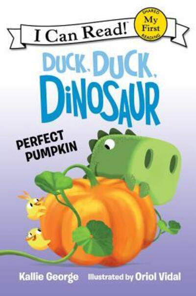 Cover for Kallie George · Duck, Duck, Dinosaur: Perfect Pumpkin - My First I Can Read (Hardcover Book) [First edition. edition] (2017)