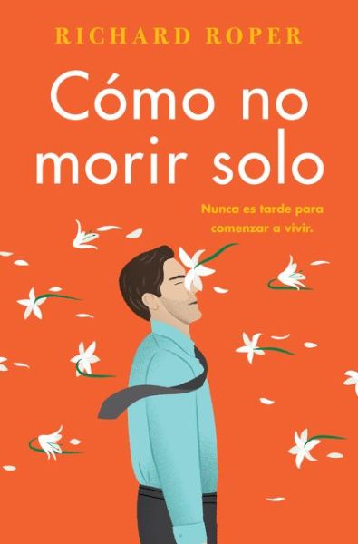 Cover for Richard Roper · How Not to Die Alone \ Como no morir solo (Paperback Book) [Spanish edition] (2019)