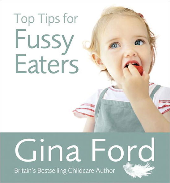 Cover for Contented Little Baby Gina Ford · Top Tips for Fussy Eaters (Paperback Book) (2010)