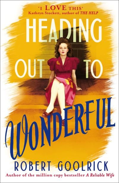 Cover for Robert Goolrick · Heading Out to Wonderful (Paperback Book) (2013)