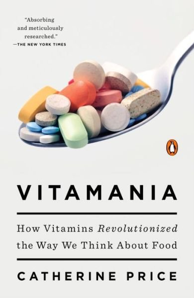 Cover for Catherine Price · Vitamania How Vitamins Revolutionized the Way We Think About Food (Paperback Bog) (2016)