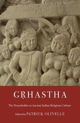 Cover for Patrick Olivelle · Grhastha: The Householder in Ancient Indian Religious Culture (Hardcover Book) (2019)