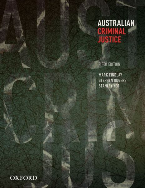 Australian Criminal Justice - Findlay, Mark (, Professor, Criminal Justice and Deputy Director, Institute of Criminology, University of Sydney) - Livres - Oxford University Press Australia - 9780195521153 - 1 octobre 2014