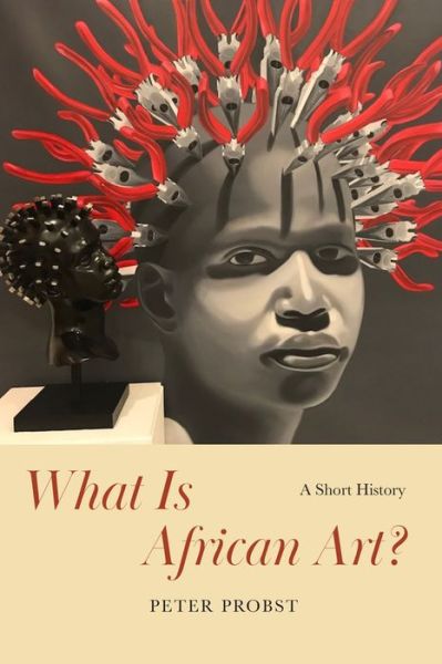 Cover for Peter Probst · What Is African Art?: A Short History (Paperback Book) (2022)