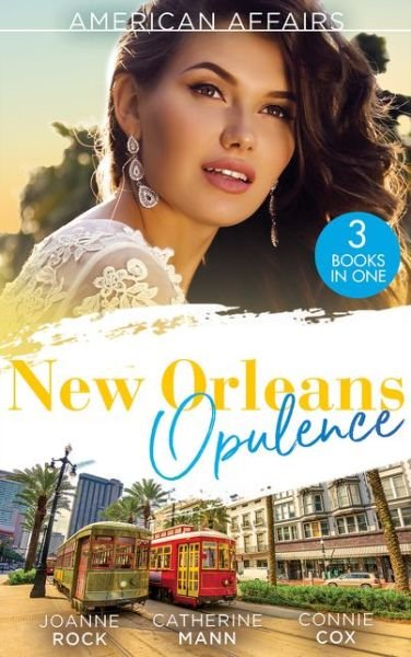 Cover for Joanne Rock · American Affairs: New Orleans Opulence: His Secretary's Surprise Fiance (Bayou Billionaires) / Reunited with the Rebel Billionaire / When the Cameras Stop Rolling... (Taschenbuch) (2020)