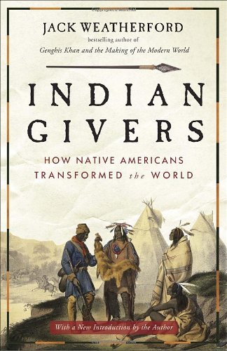 Cover for Jack Weatherford · Indian Givers: How Native Americans Transformed the World (Paperback Book) (2010)