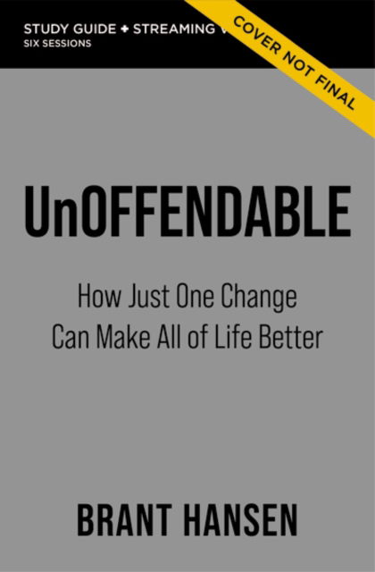 Unoffendable Bible Study Guide plus Streaming Video: How Just One Change Can Make All of Life Better - Brant Hansen - Books - HarperChristian Resources - 9780310153153 - March 2, 2023