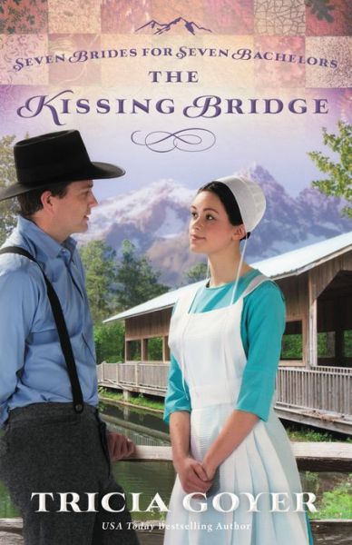 Cover for Tricia Goyer · The Kissing Bridge - Seven Brides for Seven Bachelors (Paperback Book) (2014)