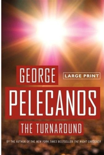 Cover for George P Pelecanos · The Turnaround (Pocketbok) [Lrg edition] (2008)