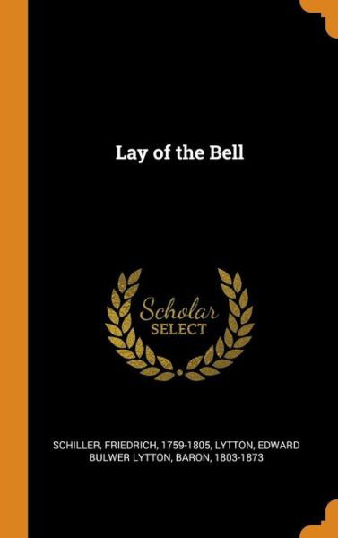 Cover for Friedrich Schiller · Lay of the Bell (Hardcover Book) (2018)
