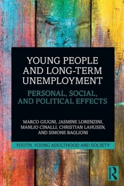 Cover for Giugni, Marco (University of Geneva, Switzerland) · Young People and Long-Term Unemployment: Personal, Social, and Political Effects - Youth, Young Adulthood and Society (Taschenbuch) (2022)