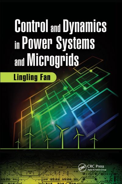 Cover for Fan, Lingling (University of South Florida, FL, USA) · Control and Dynamics in Power Systems and Microgrids (Paperback Book) (2021)