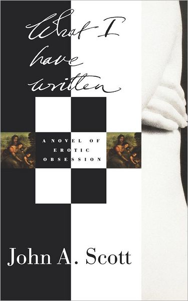 What I Have Written - John A. Scott - Books - WW Norton & Co - 9780393336153 - September 1, 1994