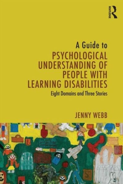 Cover for Webb, Jenny (Agency and Access, UK.) · A Guide to Psychological Understanding of People with Learning Disabilities: Eight Domains and Three Stories (Taschenbuch) (2013)