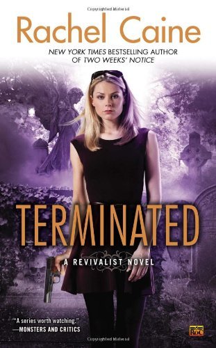 Cover for Rachel Caine · Terminated: a Revivalist Novel (Paperback Book) (2013)