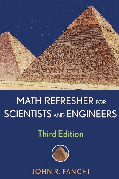 Cover for Fanchi, John R., PhD · Math Refresher for Scientists and Engineers - IEEE Press (Taschenbuch) (2006)