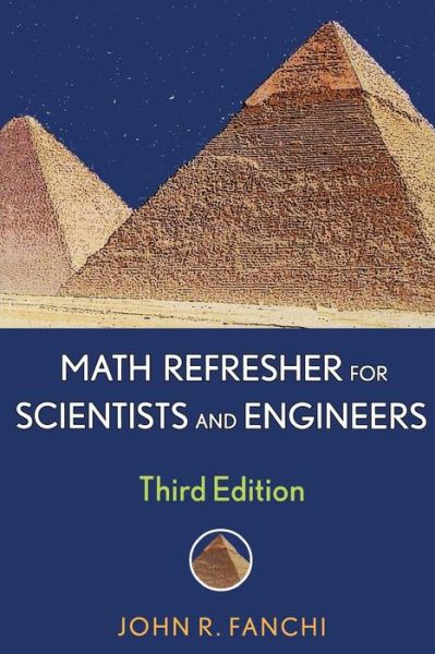 Math Refresher for Scientists and Engineers - IEEE Press - Fanchi, John R., PhD - Books - John Wiley & Sons Inc - 9780471757153 - July 7, 2006