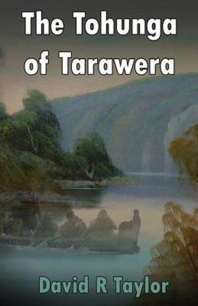 Cover for David R Taylor · The Tohunga of Tarawera (Paperback Book) (2017)
