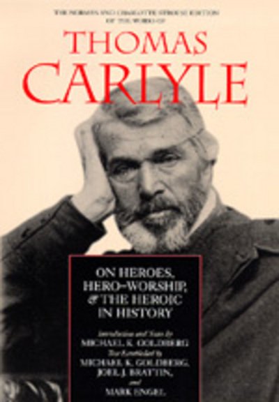 Cover for Thomas Carlyle · On Heroes, Hero-Worship, and the Heroic in History - The Norman and Charlotte Strouse Edition of the Writings of Thomas Carlyle (Gebundenes Buch) (1993)
