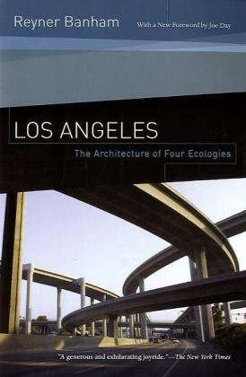 Los Angeles: The Architecture of Four Ecologies - Reyner Banham - Books - University of California Press - 9780520260153 - March 5, 2009
